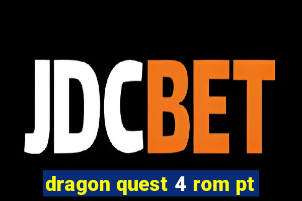 dragon quest 4 rom pt-br